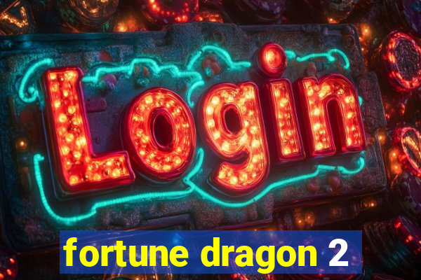 fortune dragon 2